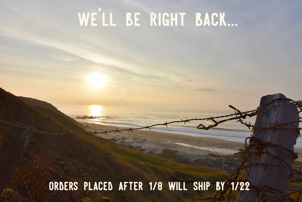 We'll Be Right Back! Shipping Closure 1/9-1/22